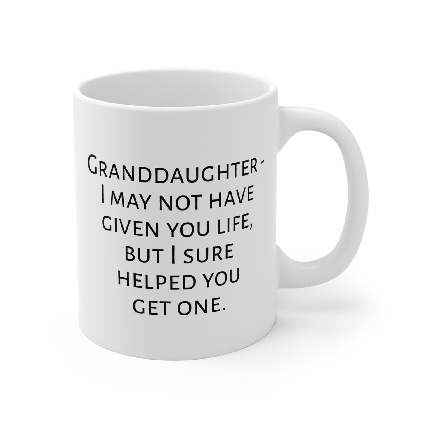 I Helped You Get A Life Mug For Granddaughter