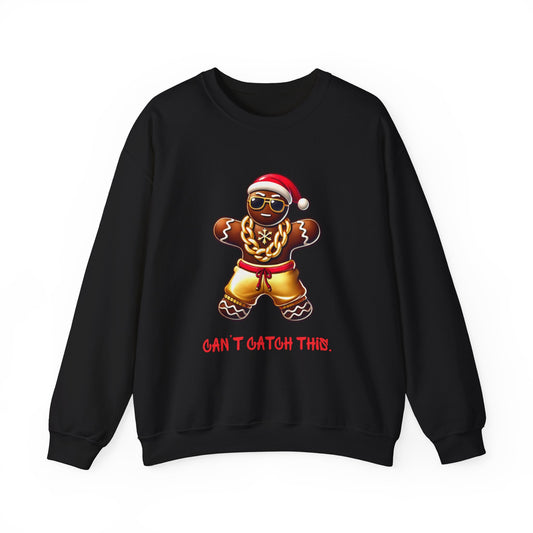 Can't Catch This Gingerbread Man Sweatshirt