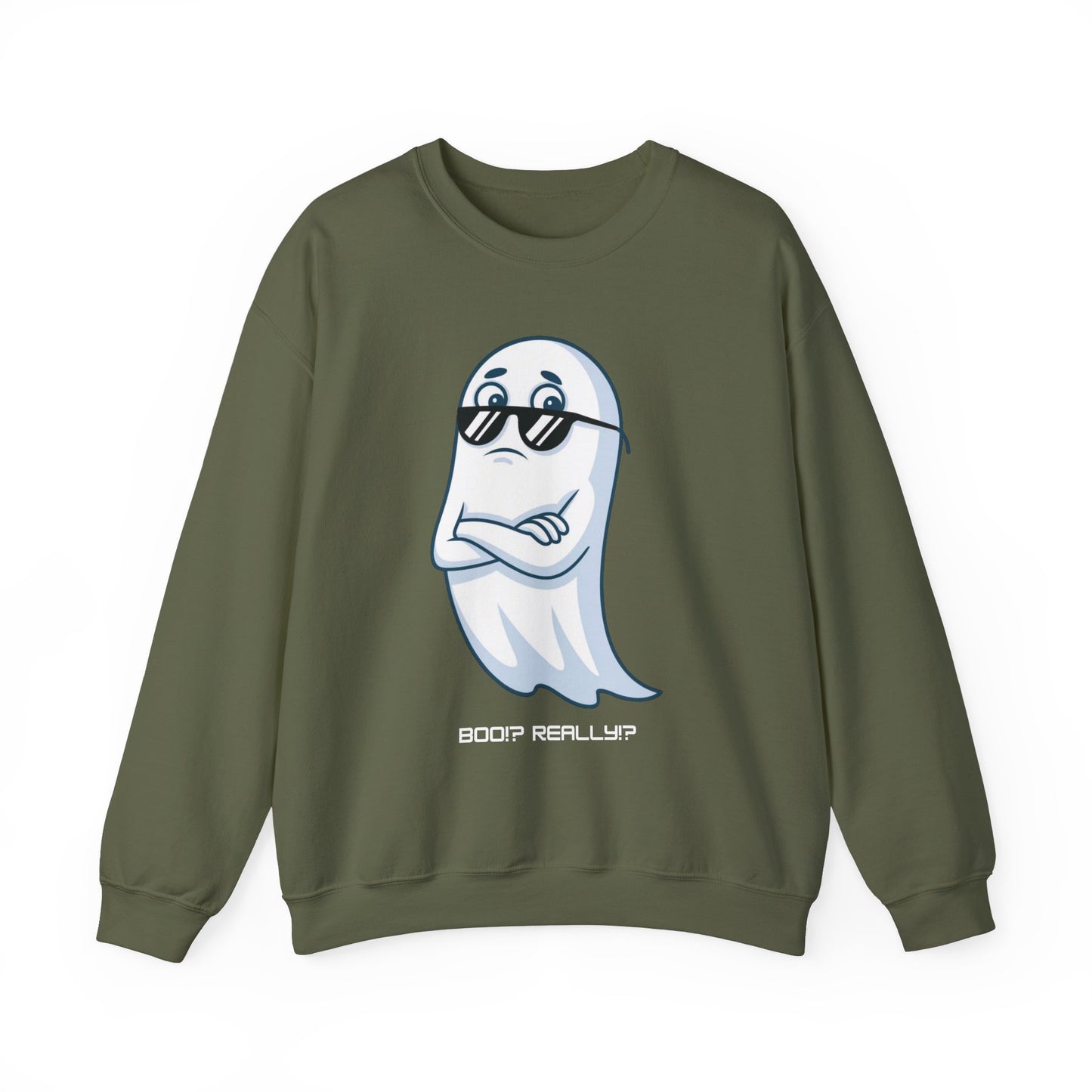 Boo!? Really?! Sweatshirt