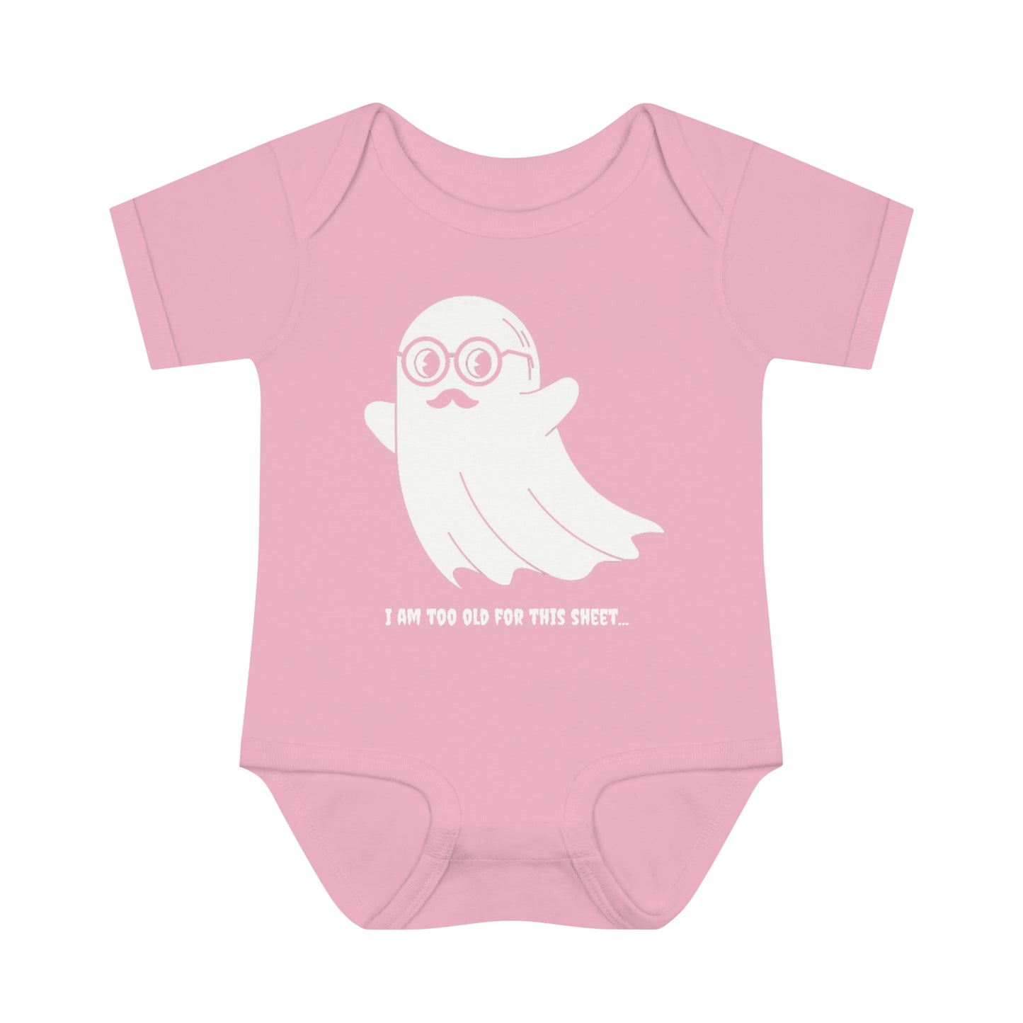 I Am Too Old For That Sheet Infant Halloween Baby Rib Bodysuit