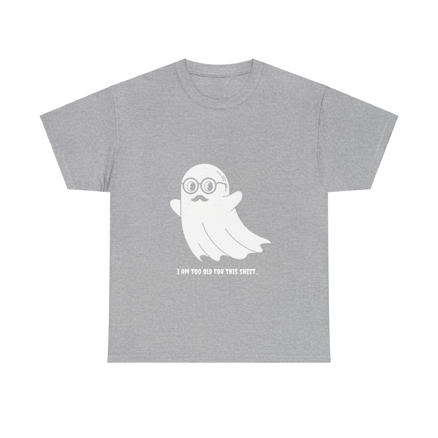 I Am Too Old For That Sheet Halloween T-Shirt