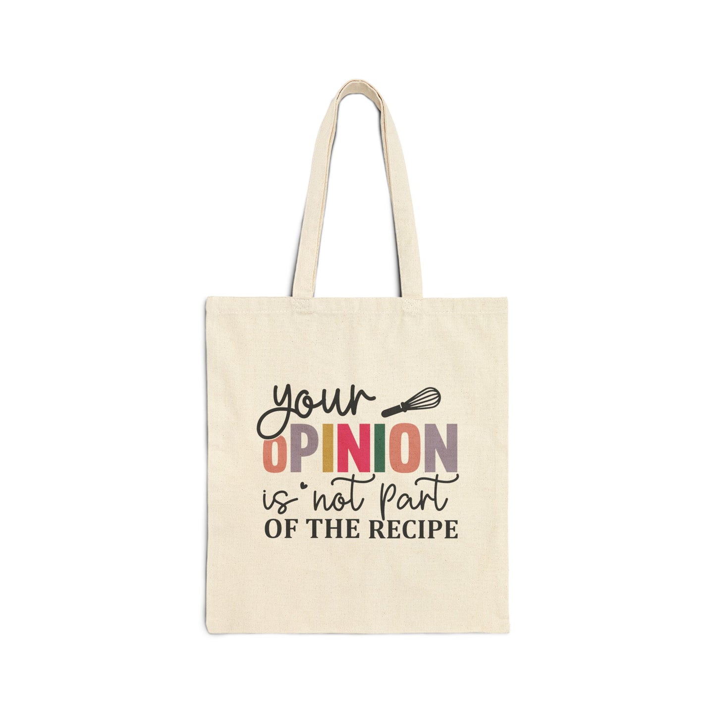 Your opinion is not part of the recipe Bag