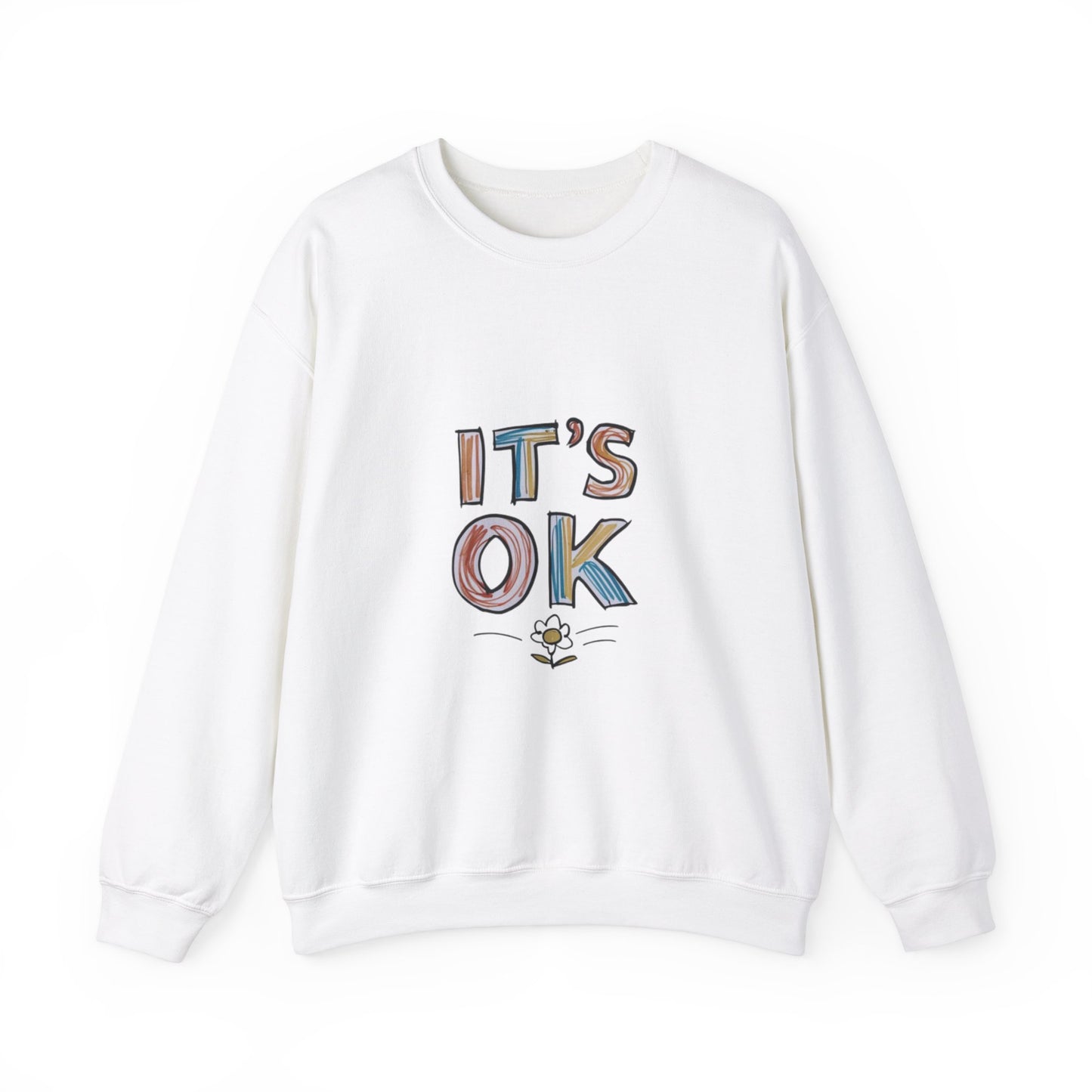 It's OK Adult Sweatshirt