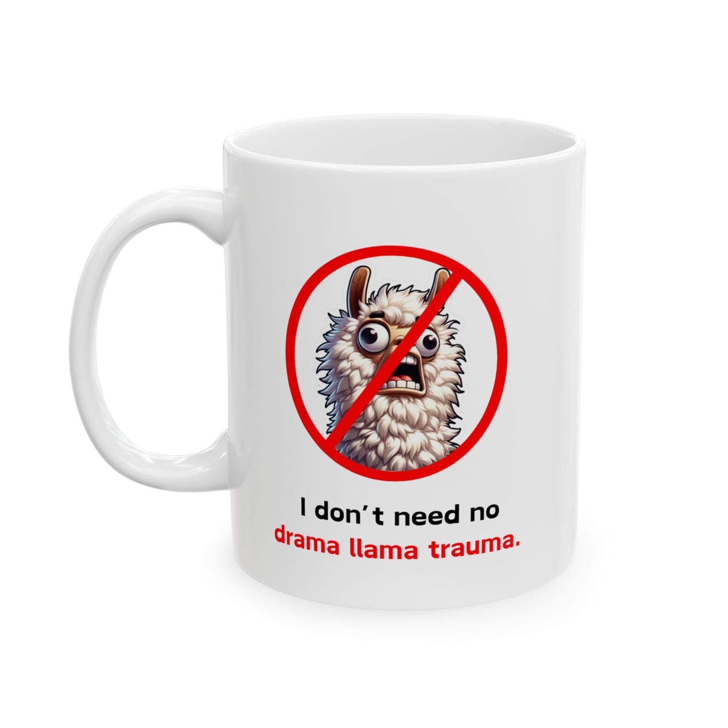 I Don't Need No Drama Llama Trauma Mug