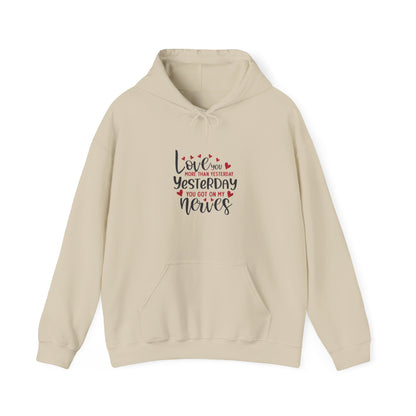 Love You More Than Yesterday, Yesterday You Got On My Nerves Adult Hoodie