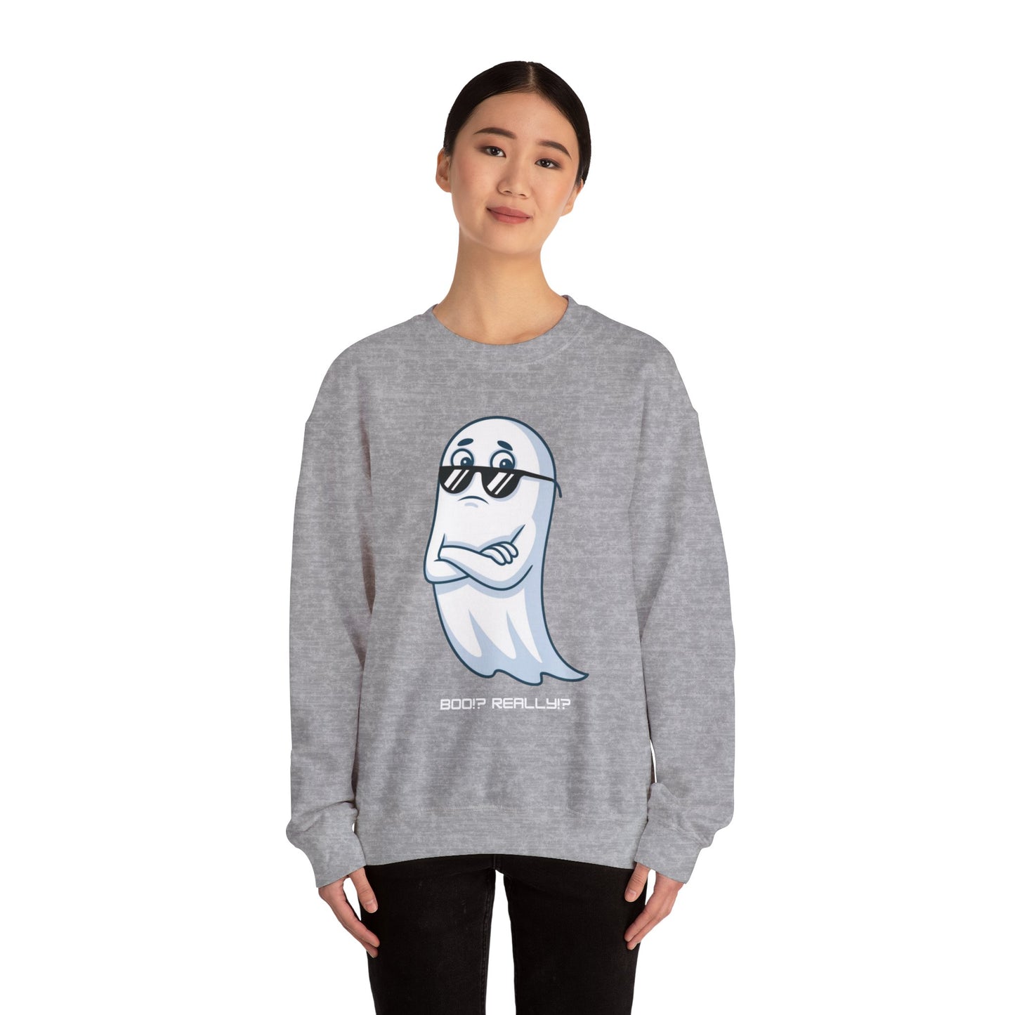 Boo!? Really?! Sweatshirt