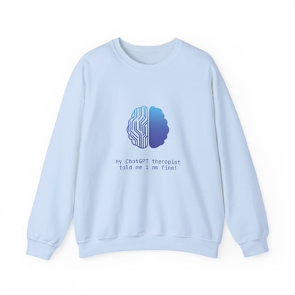 My ChatGPT Therapist Told Me I Am Fine Adult Sweatshirt