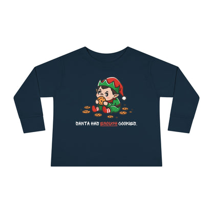 Santa Has Enough Cookies Toddler Long Sleeve T-shirt