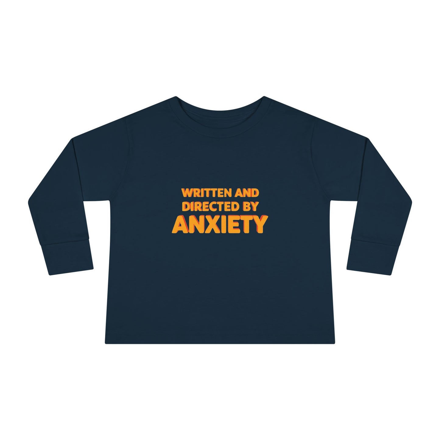 Written And Directed By Anxiety Toddler Long Sleeve T-shirt