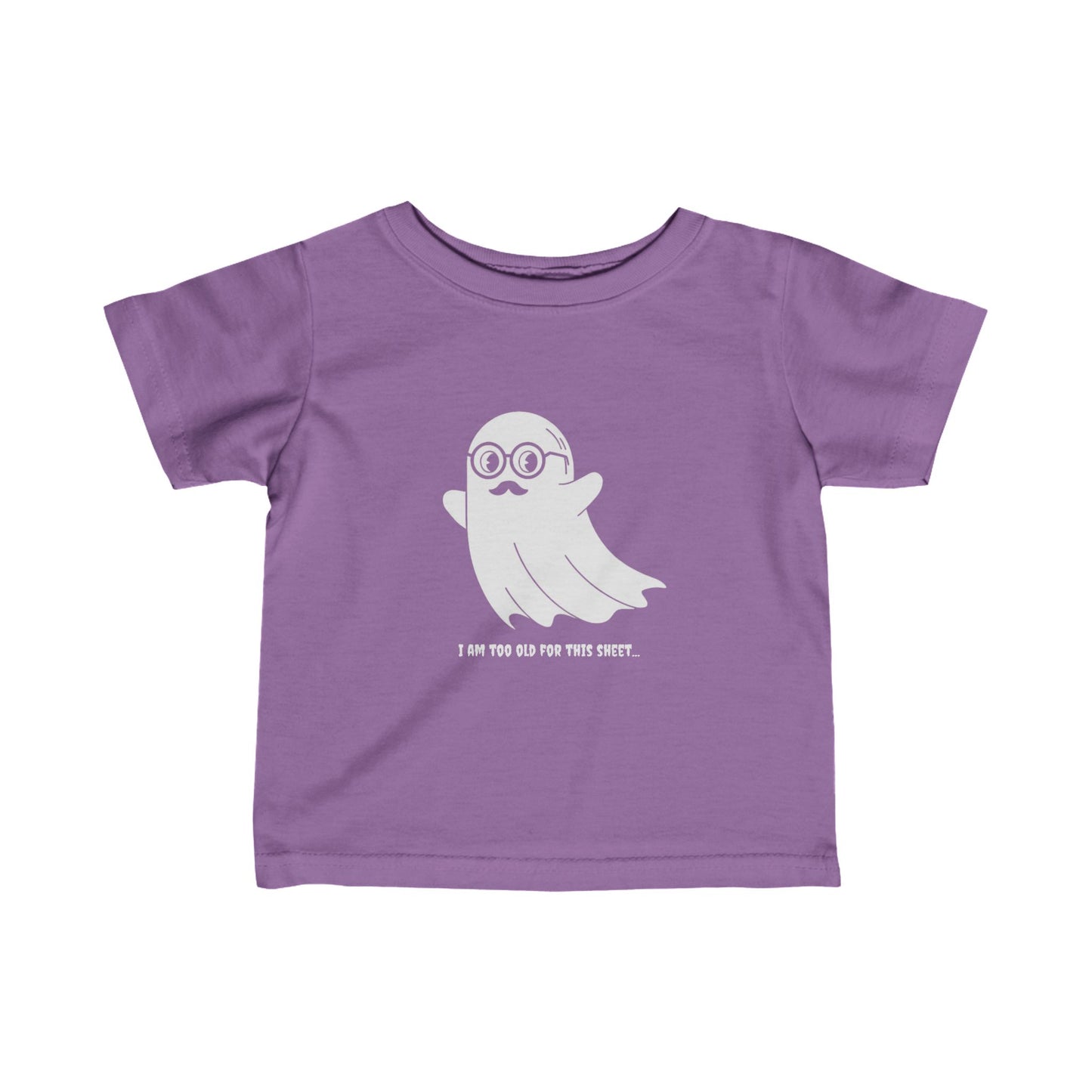 I Am Too Old For That Sheet Halloween Infant T-shirt