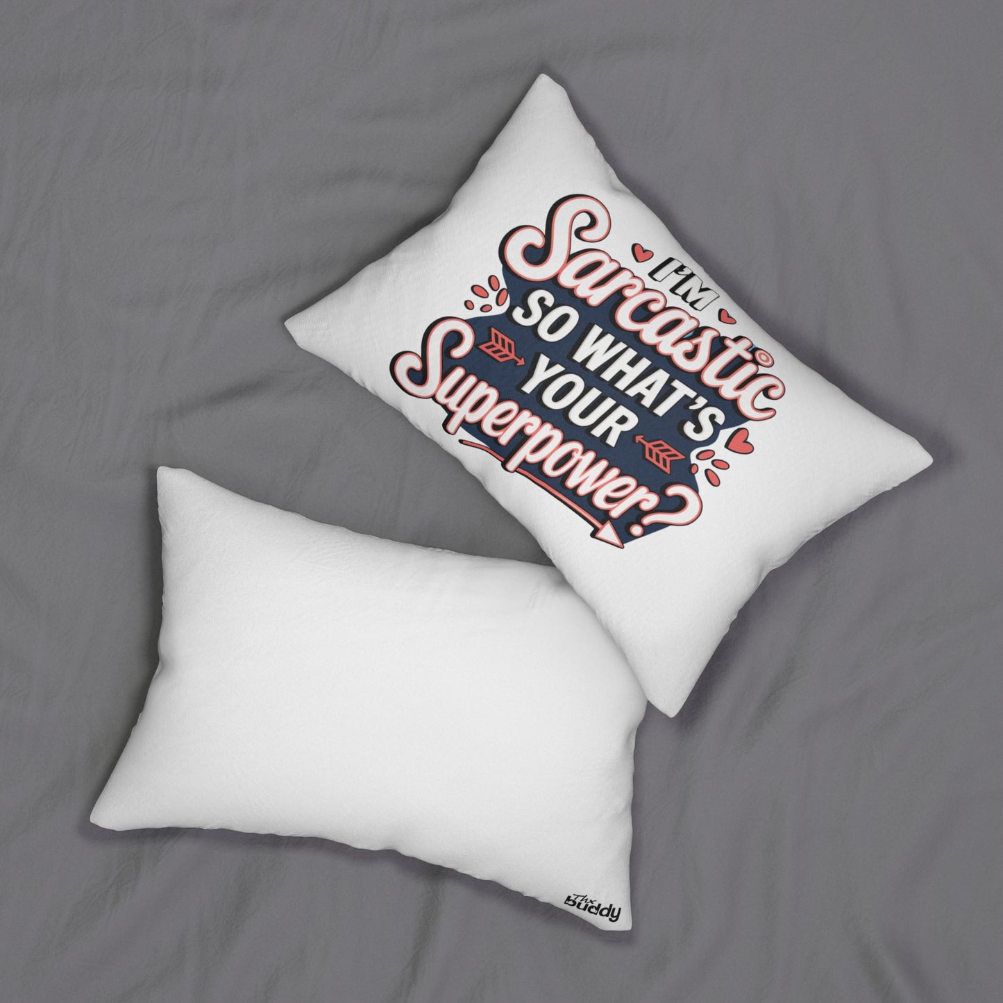 I'm Sarcastic So What's Your Superpower? Pillow