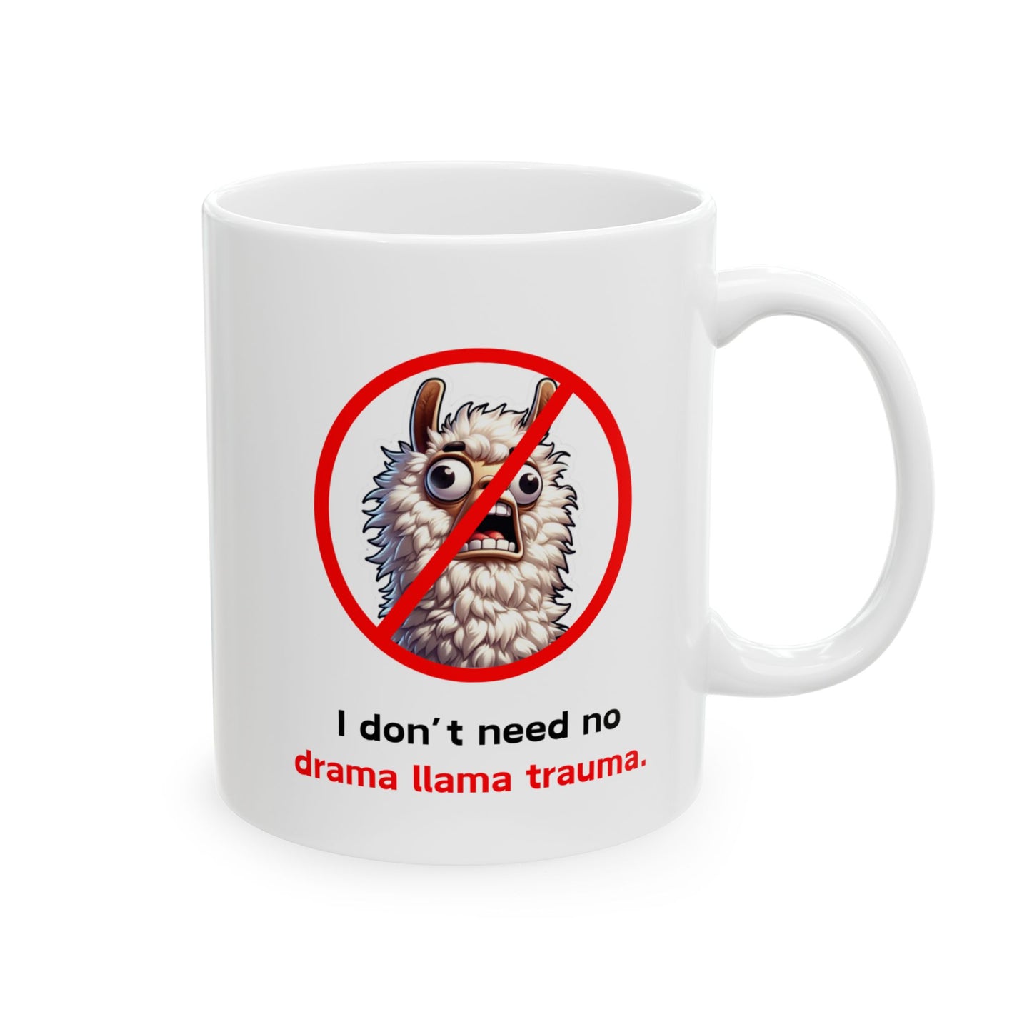 I Don't Need No Drama Llama Trauma Mug