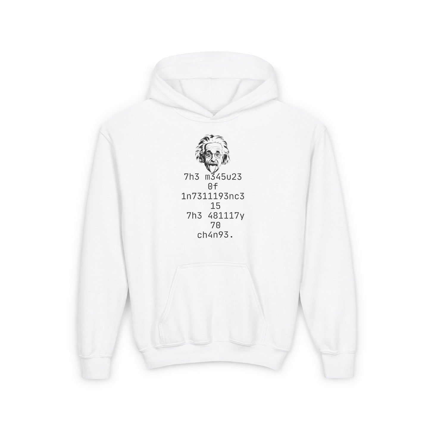 The Measure Of Intelligence Is The Ability To Change Kids/Teen Hoodie