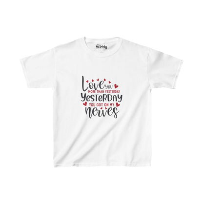 Love You More Than Yesterday, Yesterday You Got On My Nerves Kids/Teen T-shirt