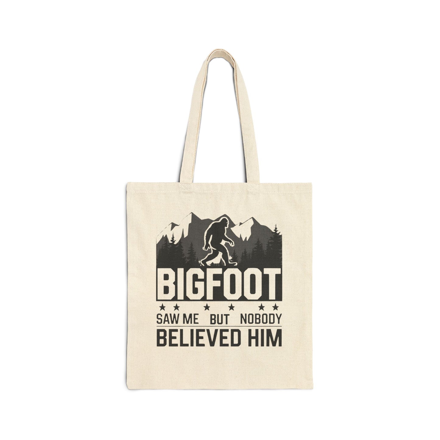 BIGFOOT Saw Me But Nobody Believed Him Bag