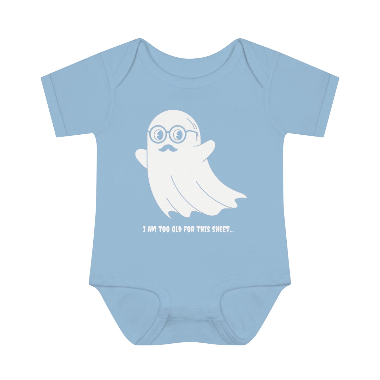 I Am Too Old For That Sheet Infant Halloween Baby Rib Bodysuit