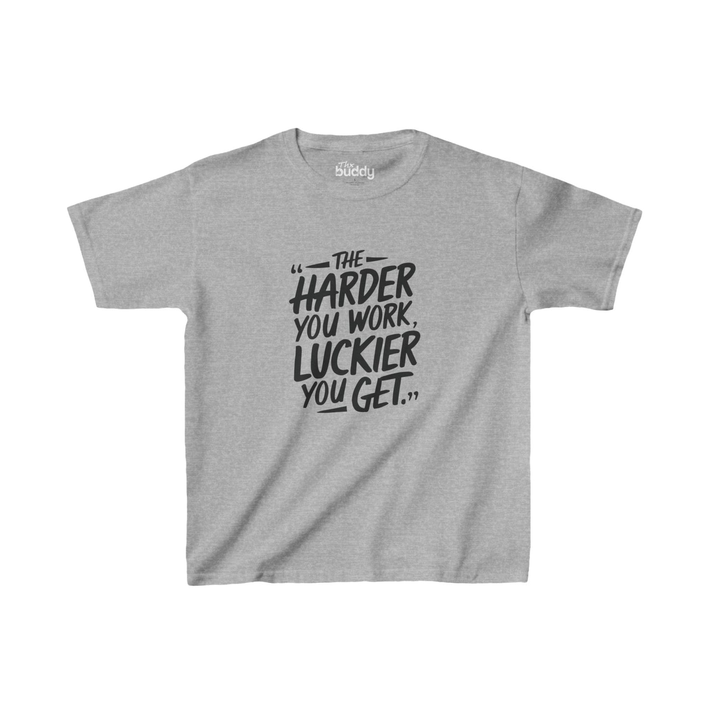 The Harder You Work, The Luckier You Get Kids/Teen T-shirt