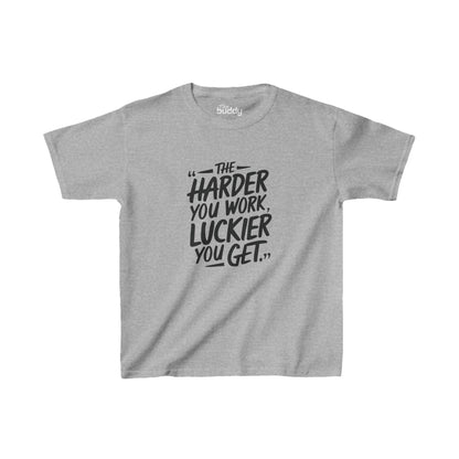 The Harder You Work, The Luckier You Get Kids/Teen T-shirt