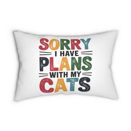 Sorry I Have Plans With My Cats Pillow