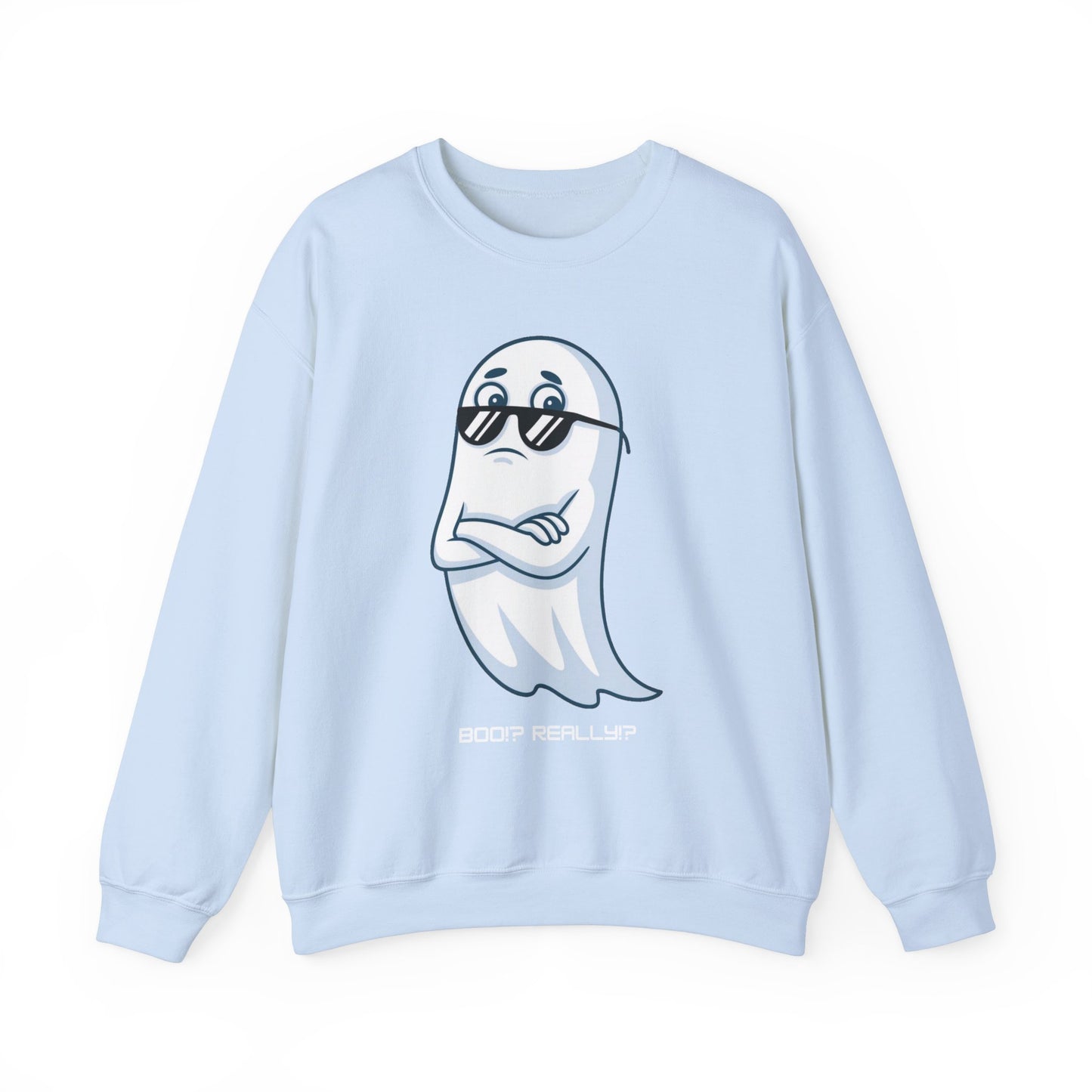 Boo!? Really?! Sweatshirt