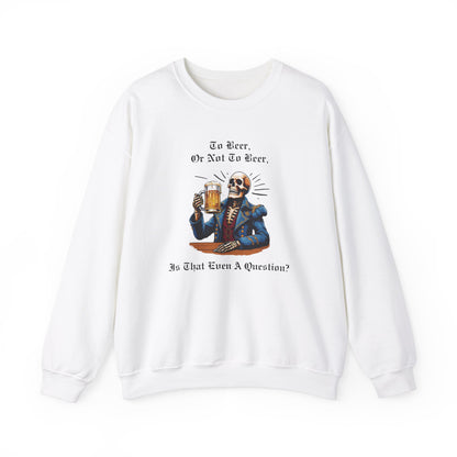 To Beer, Or Not To Beer Adult Sweatshirt