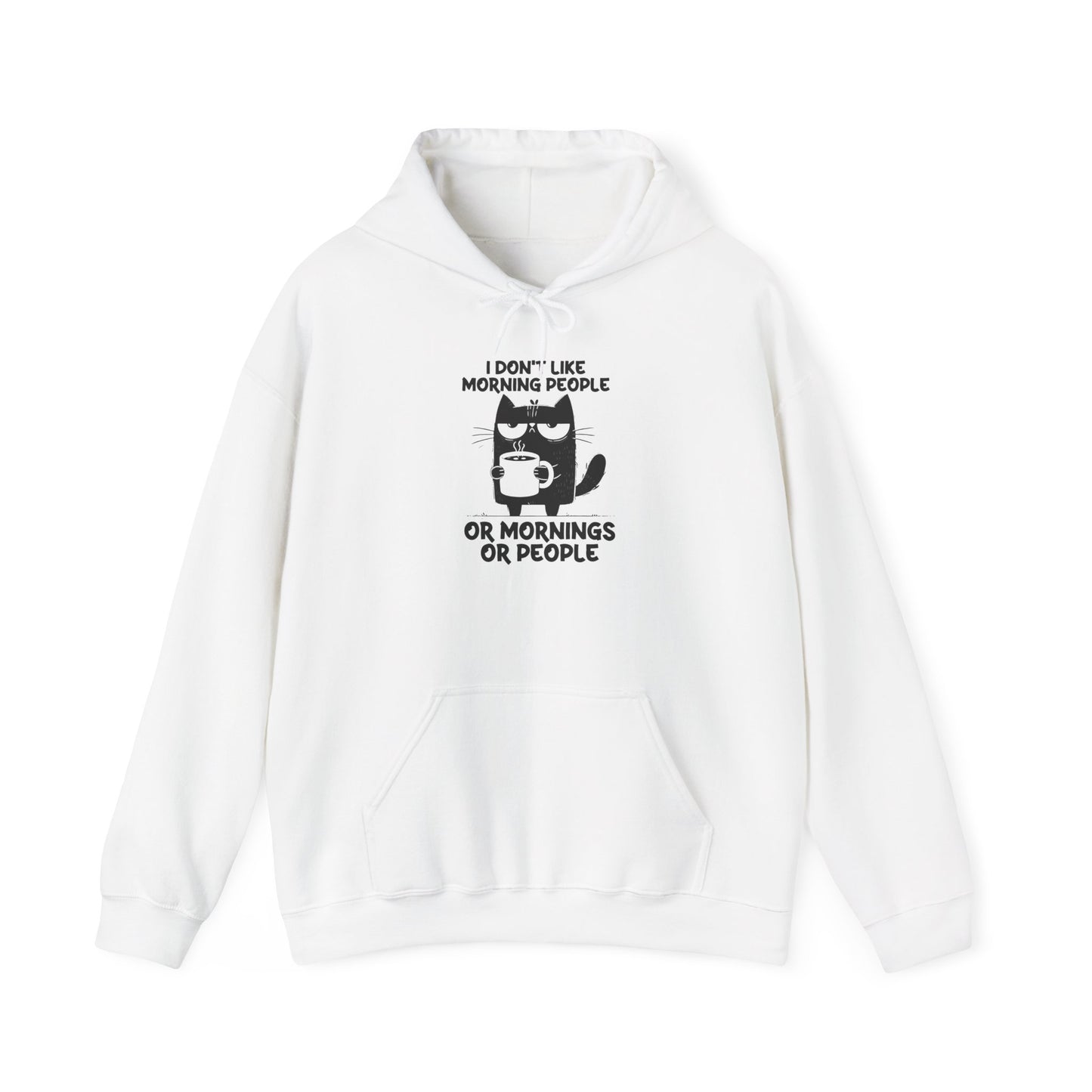 I Don't Like Morning People Or Mornings Or People Adult Hoodie