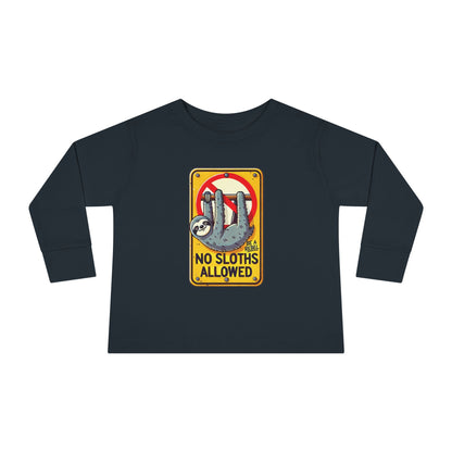 No Sloth Allowed, Be a Rebel Toddler Long Sleeve T-shirt