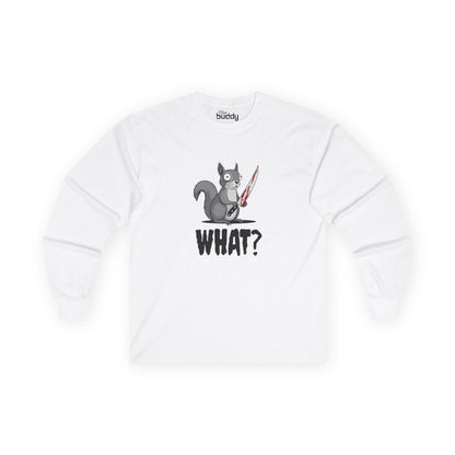 What? Adult Long Sleeve T-shirt