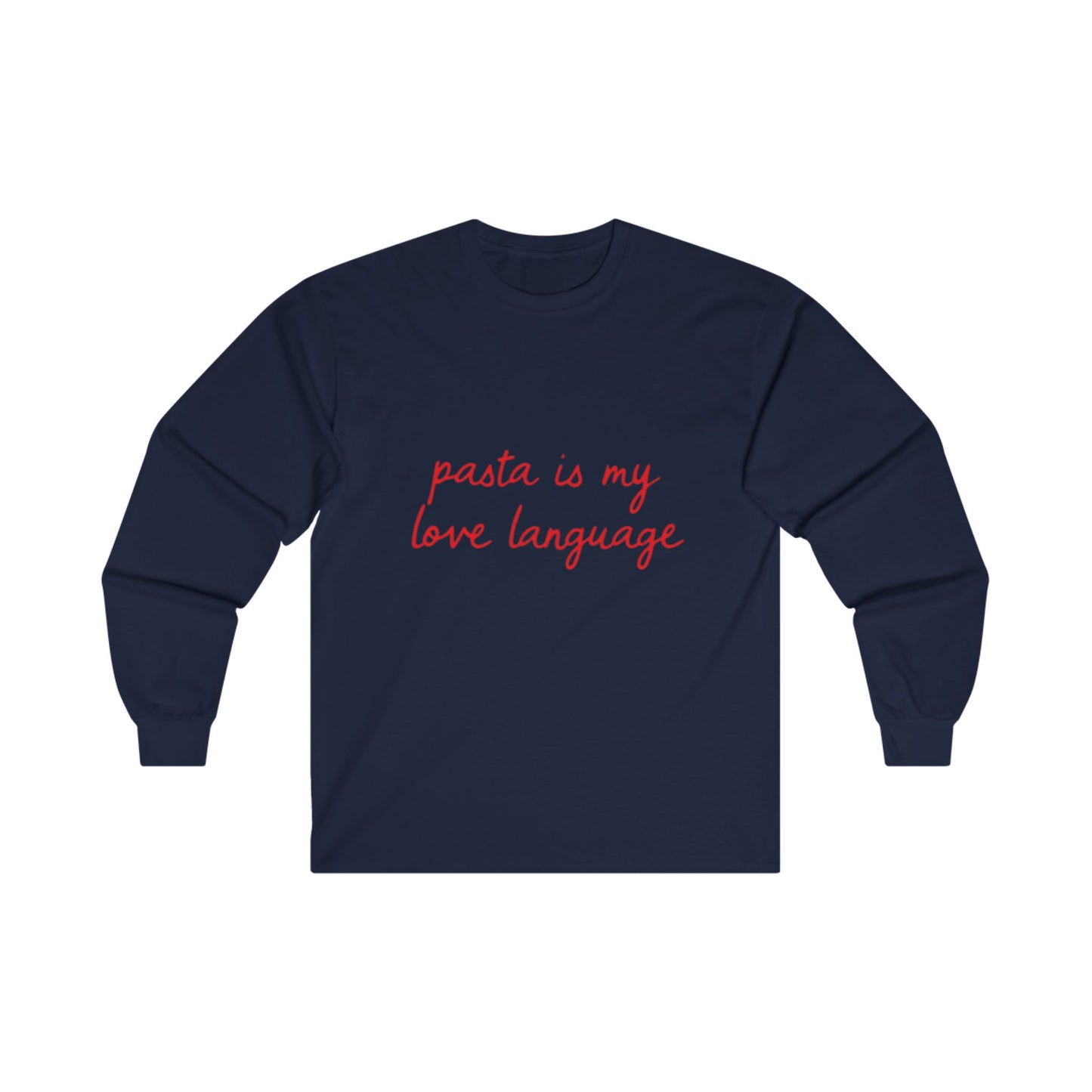 Pasta Is My Love Language Adult Long Sleeve T-shirt