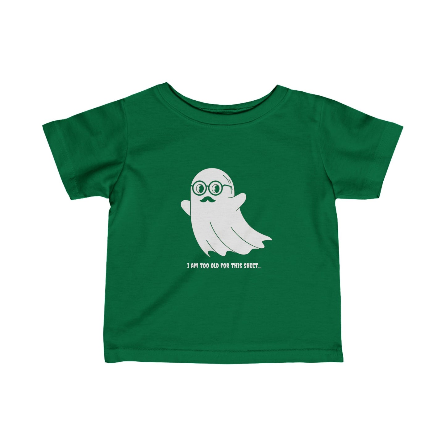 I Am Too Old For That Sheet Halloween Infant T-shirt