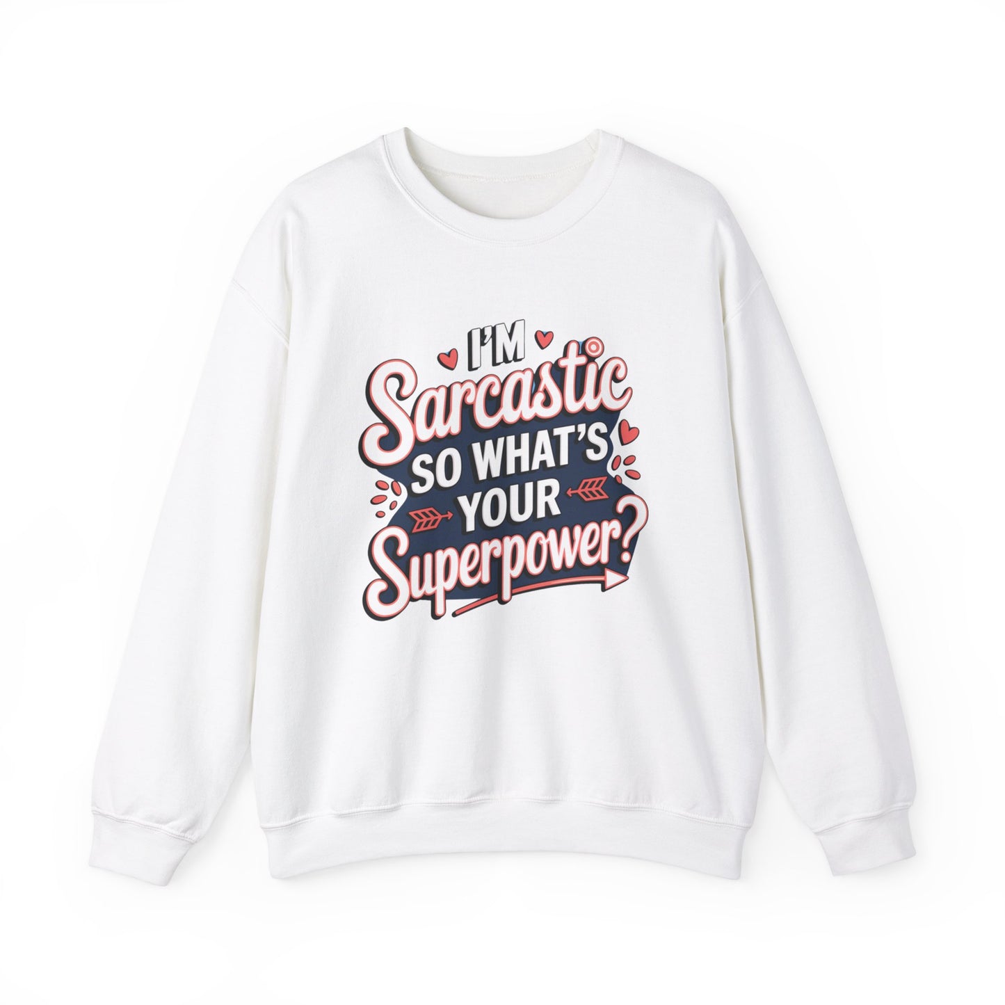 I'm Sarcastic So What's Your Superpower? Adult Sweatshirt