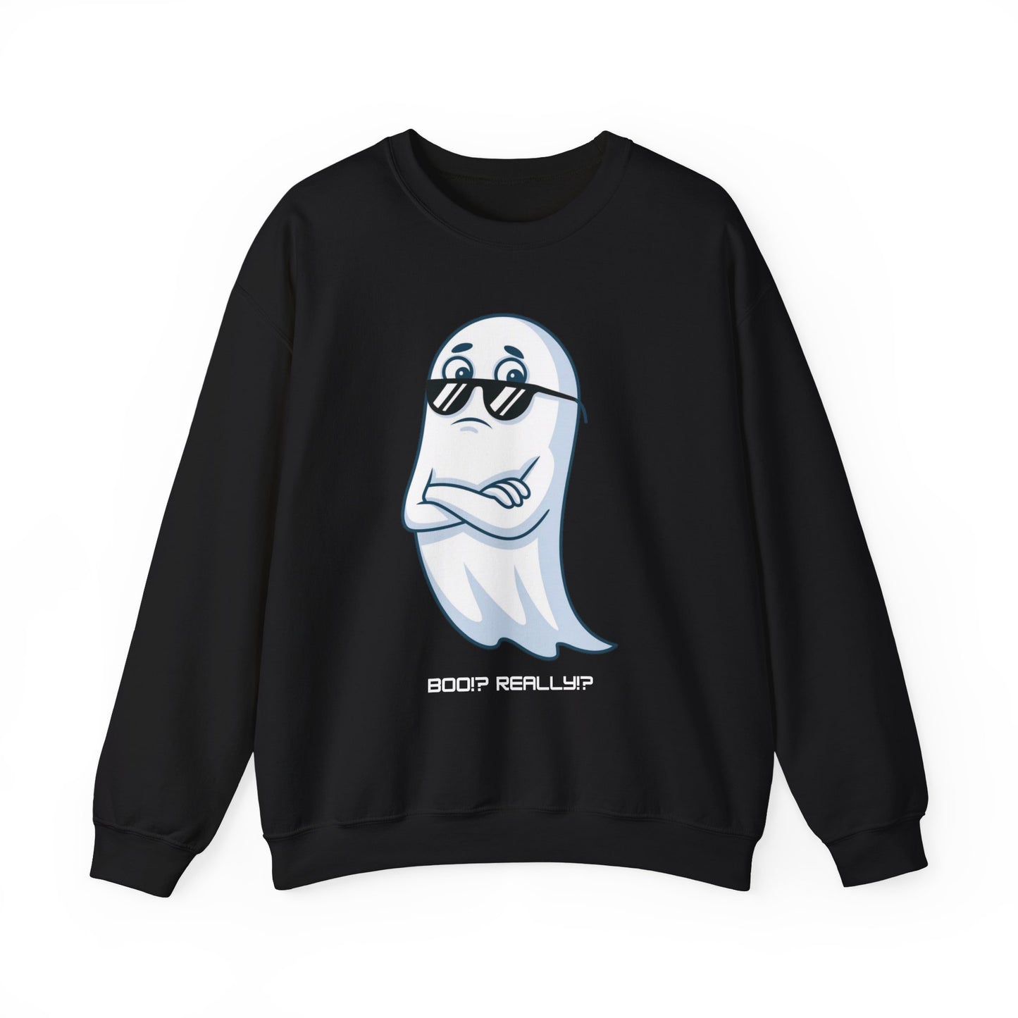 Boo!? Really?! Sweatshirt