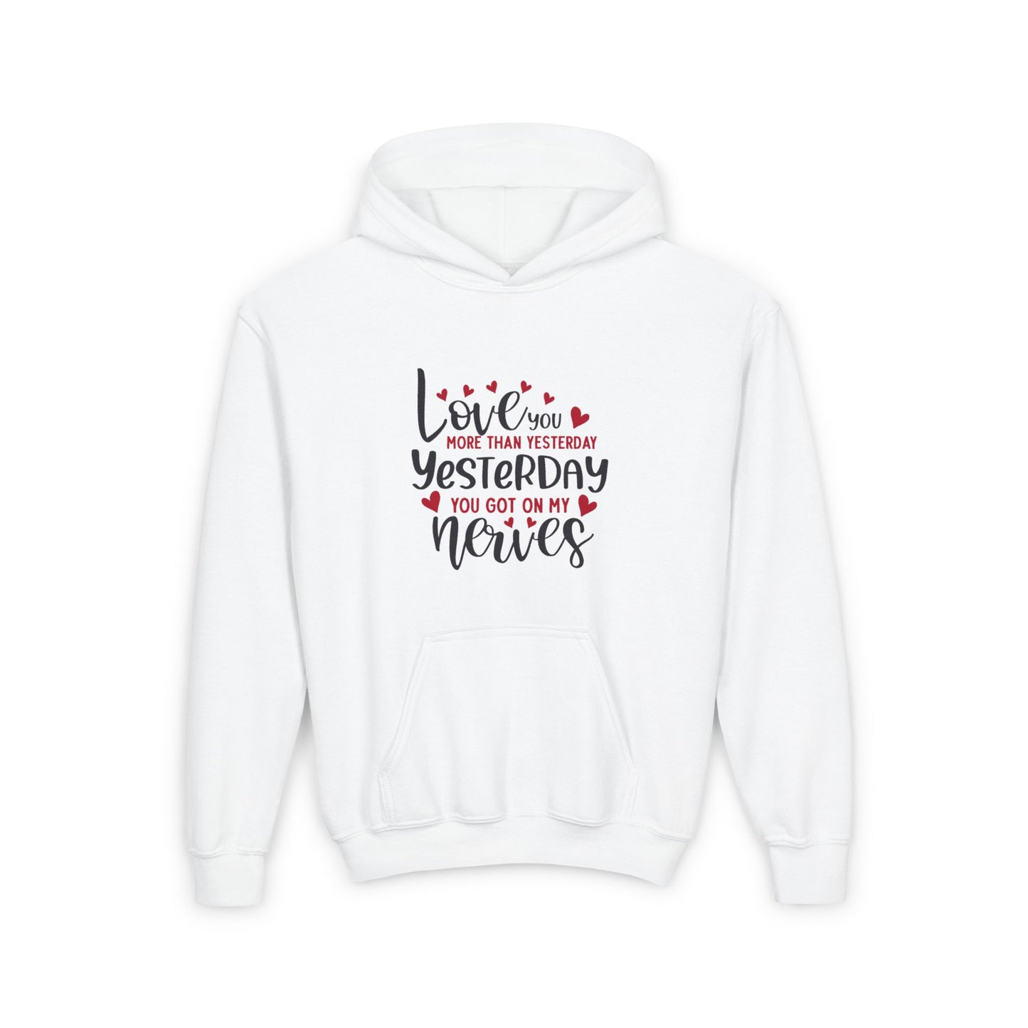 Love You More Than Yesterday, Yesterday You Got On My Nerves Kids/Teen Hoodie