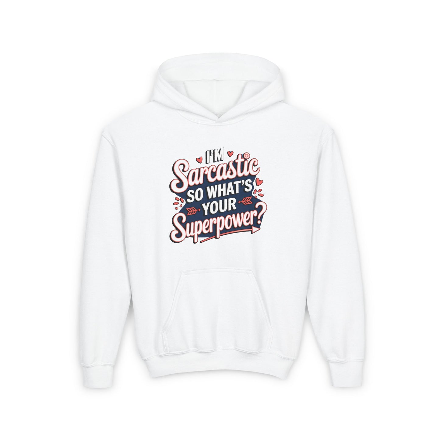 I'm Sarcastic So What's Your Superpower? Kids/Teen Hoodie