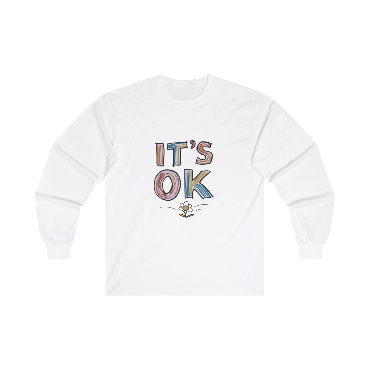 It's OK Adult Long Sleeve T-shirt