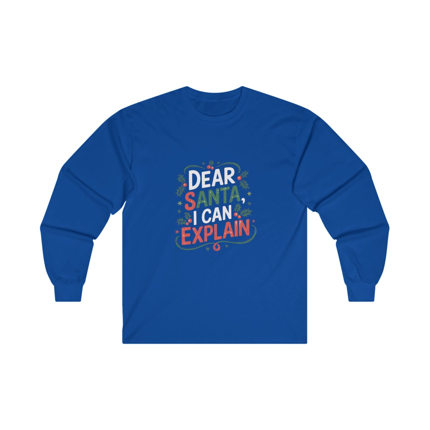 Dear Santa, I Can Explain Adult Long Sleeve T-shirt