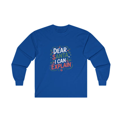 Dear Santa, I Can Explain Adult Long Sleeve T-shirt