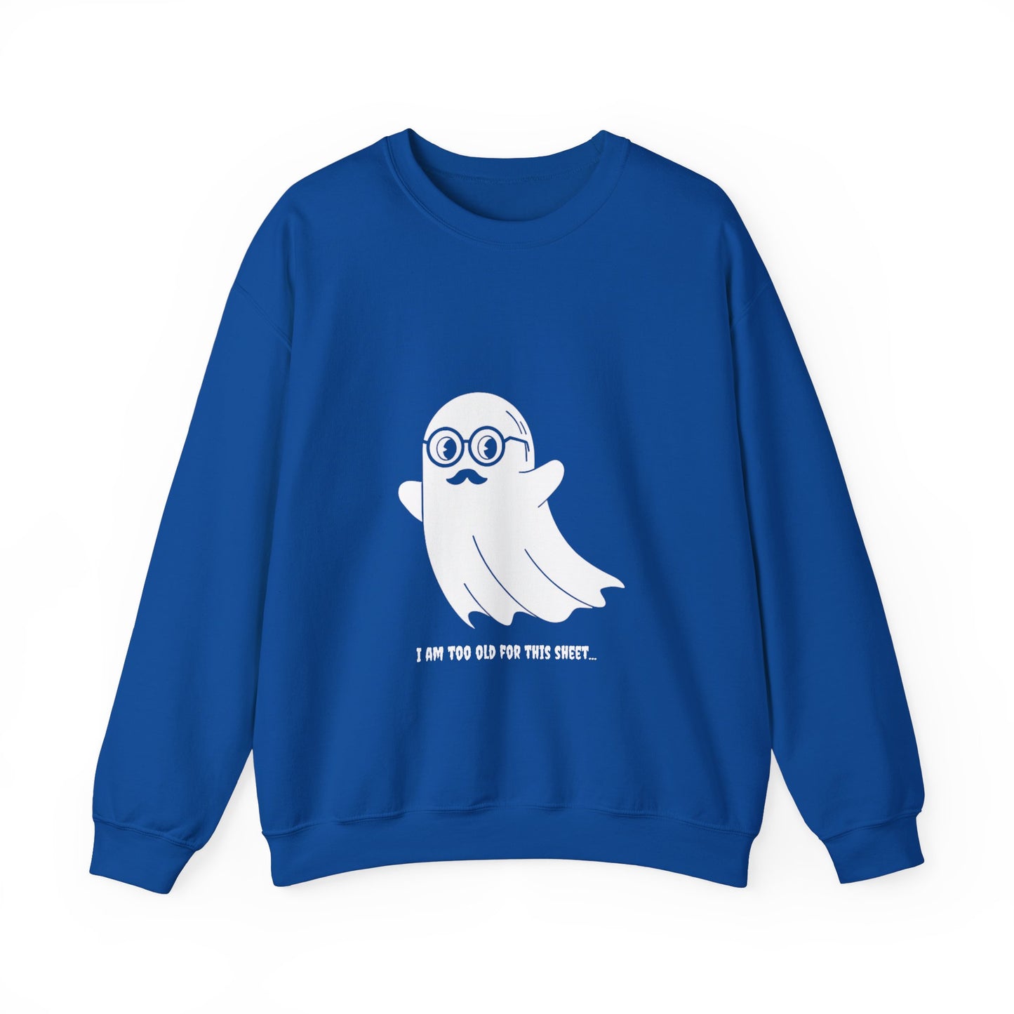 I Am Too Old For That Sheet Halloween Sweatshirt