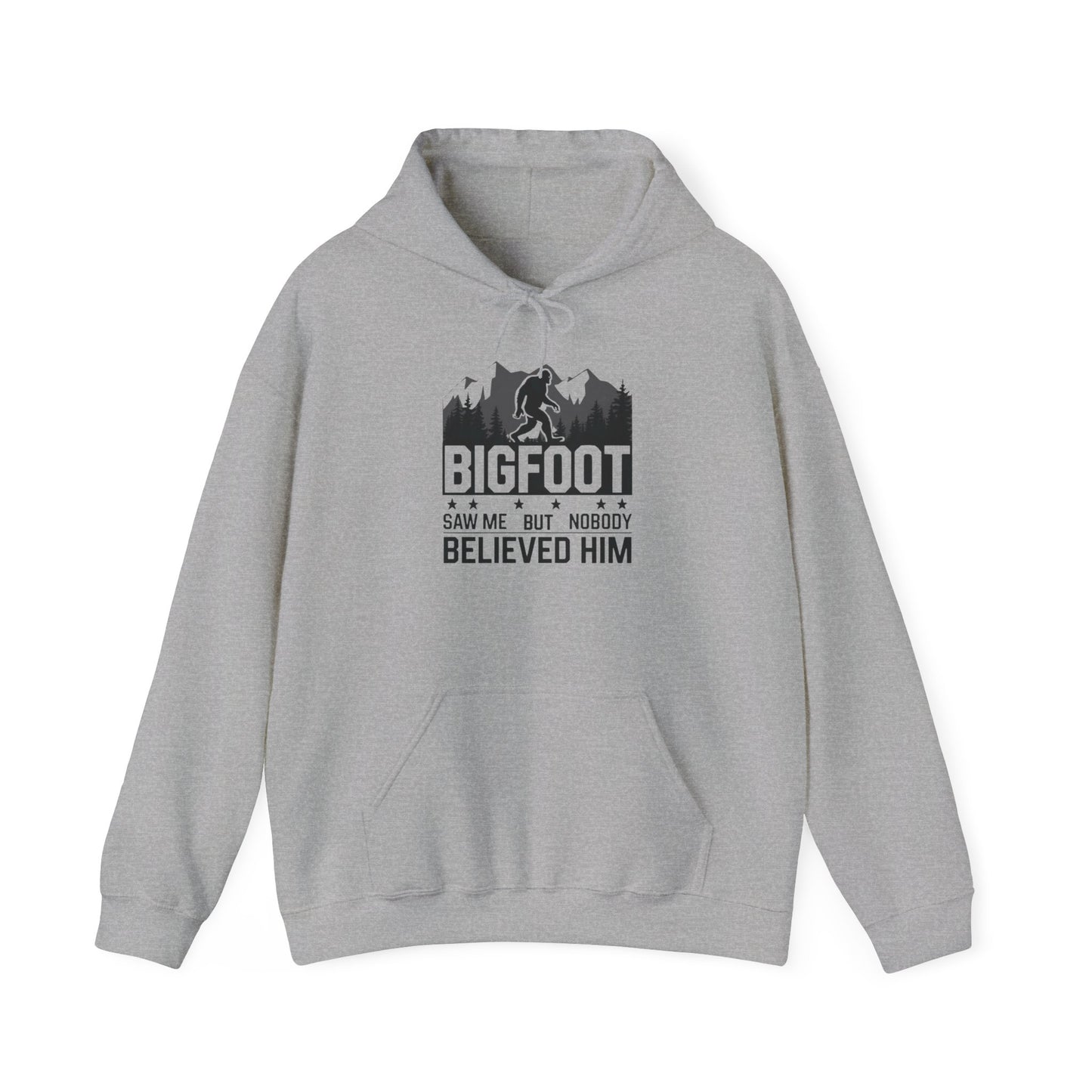 BIGFOOT Saw Me But Nobody Believed Him Adult Hoodie