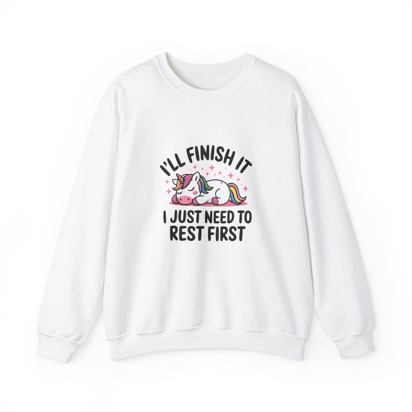 I'll Finish It I Just Need To Rest First Adult Sweatshirt