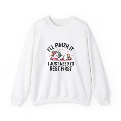 I'll Finish It I Just Need To Rest First Adult Sweatshirt