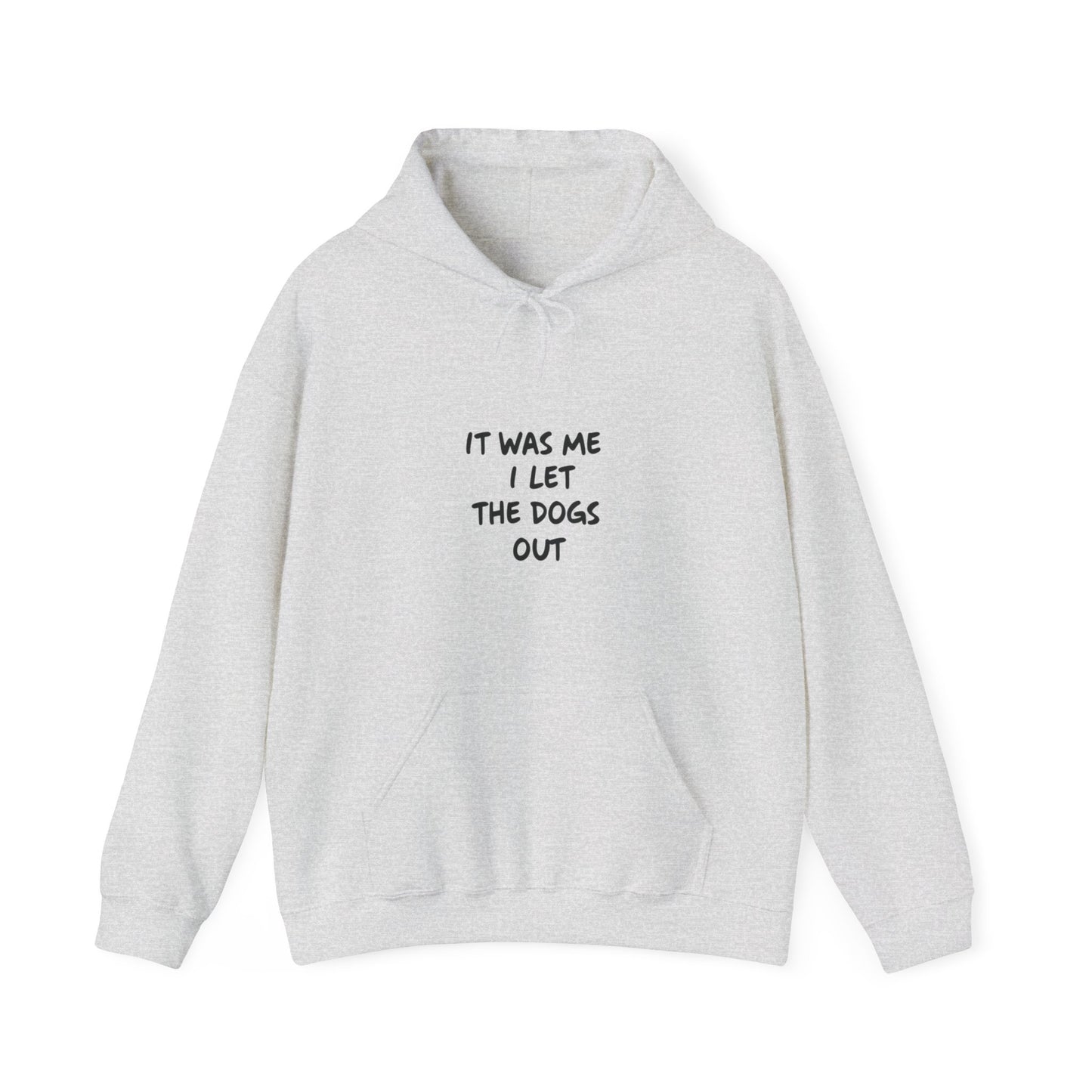 It was Me I Let The Dogs Out Adult Hoodie