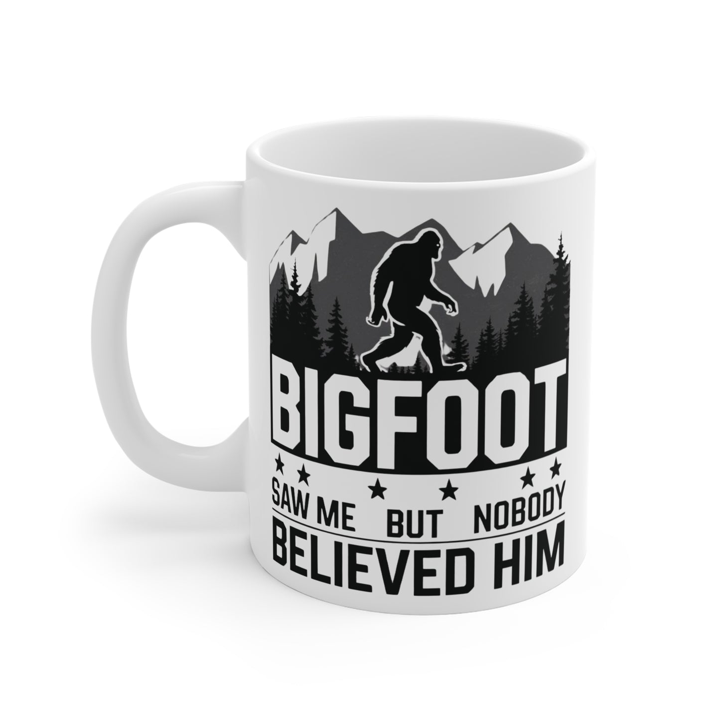 BIGFOOT Saw Me But Nobody Believed Him Mug