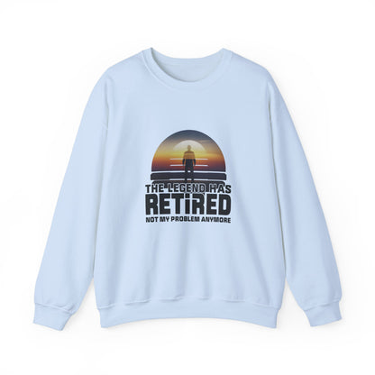 The Legend Has Retired Not My Problem Anymore Adult Sweatshirt