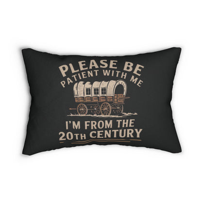 Please Be Patient With Me I'm From The 20Th Century Pillow