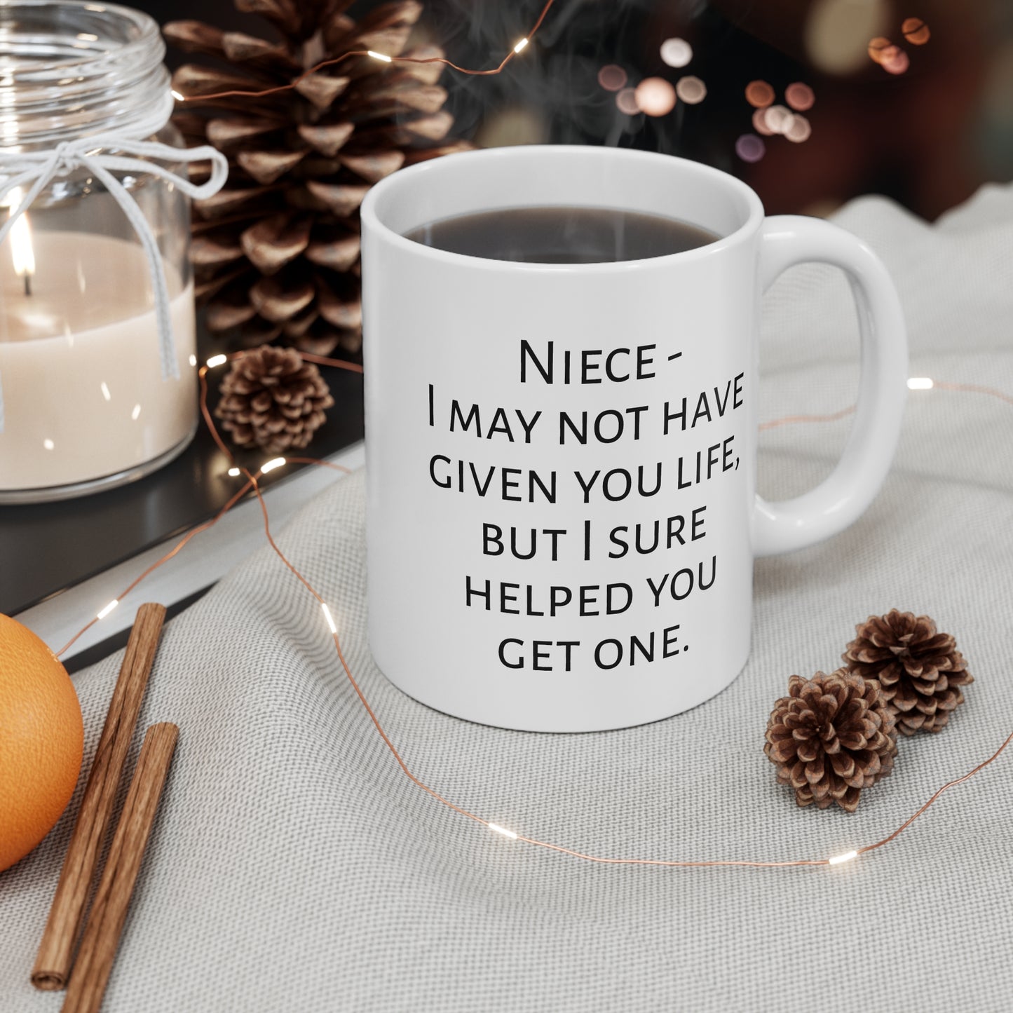 I Helped You Get A Life Mug For Niece