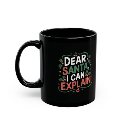 Dear Santa, I Can Explain Mug