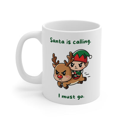 Santa Is Calling I Must Go Mug