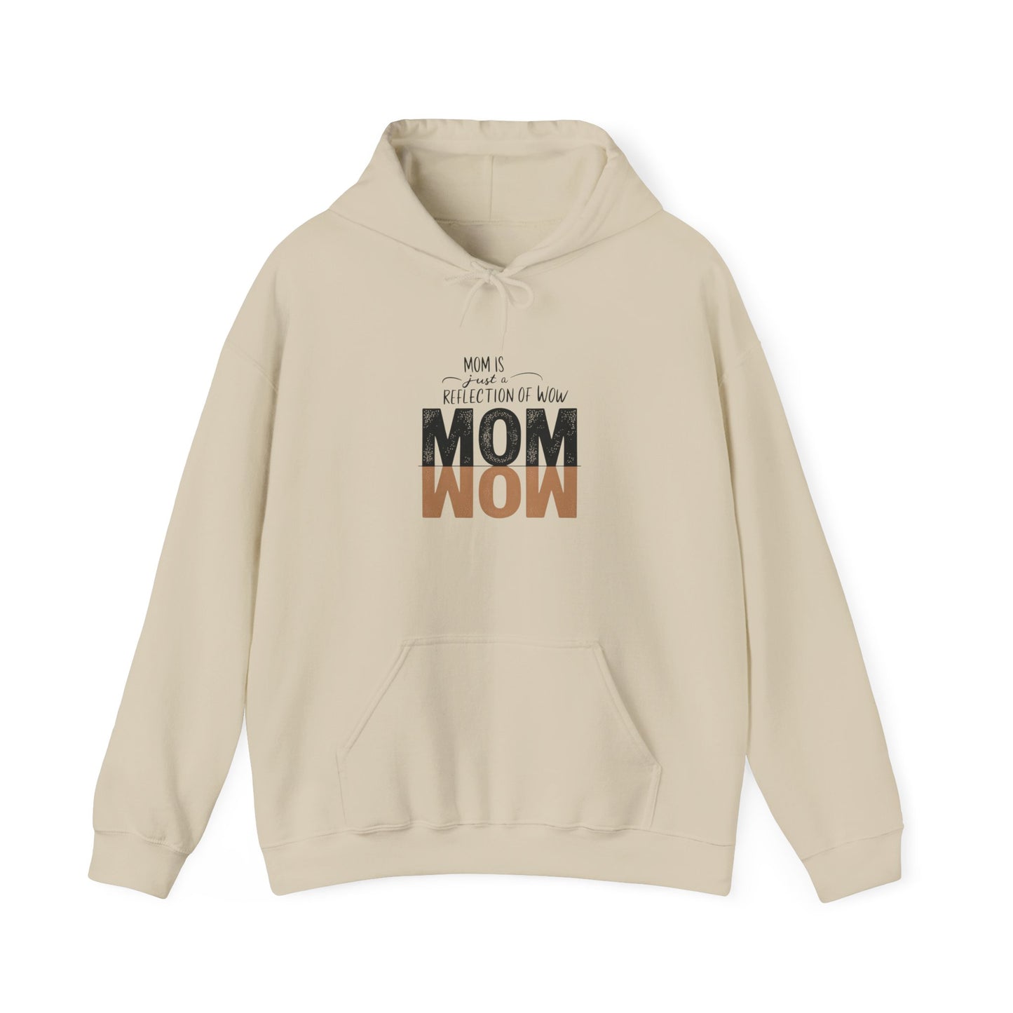 Mom is just a reflection of WOW Adult Hoodie