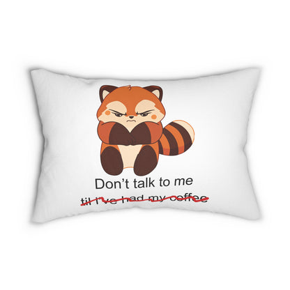 Don't Talk to Me Pillow